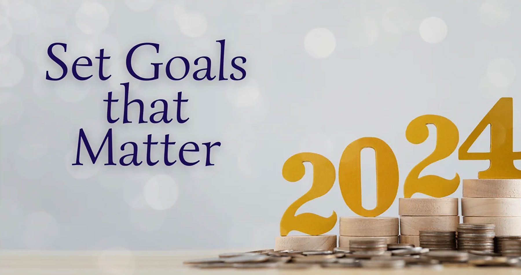 Planning Ahead: Practical Goals for 2024